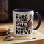 Animal Mug - Sure I'll Come When You Call