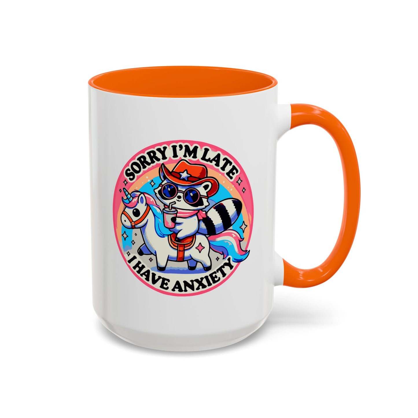 Humor Mug - Sorry I'm Late I Have Anxiety