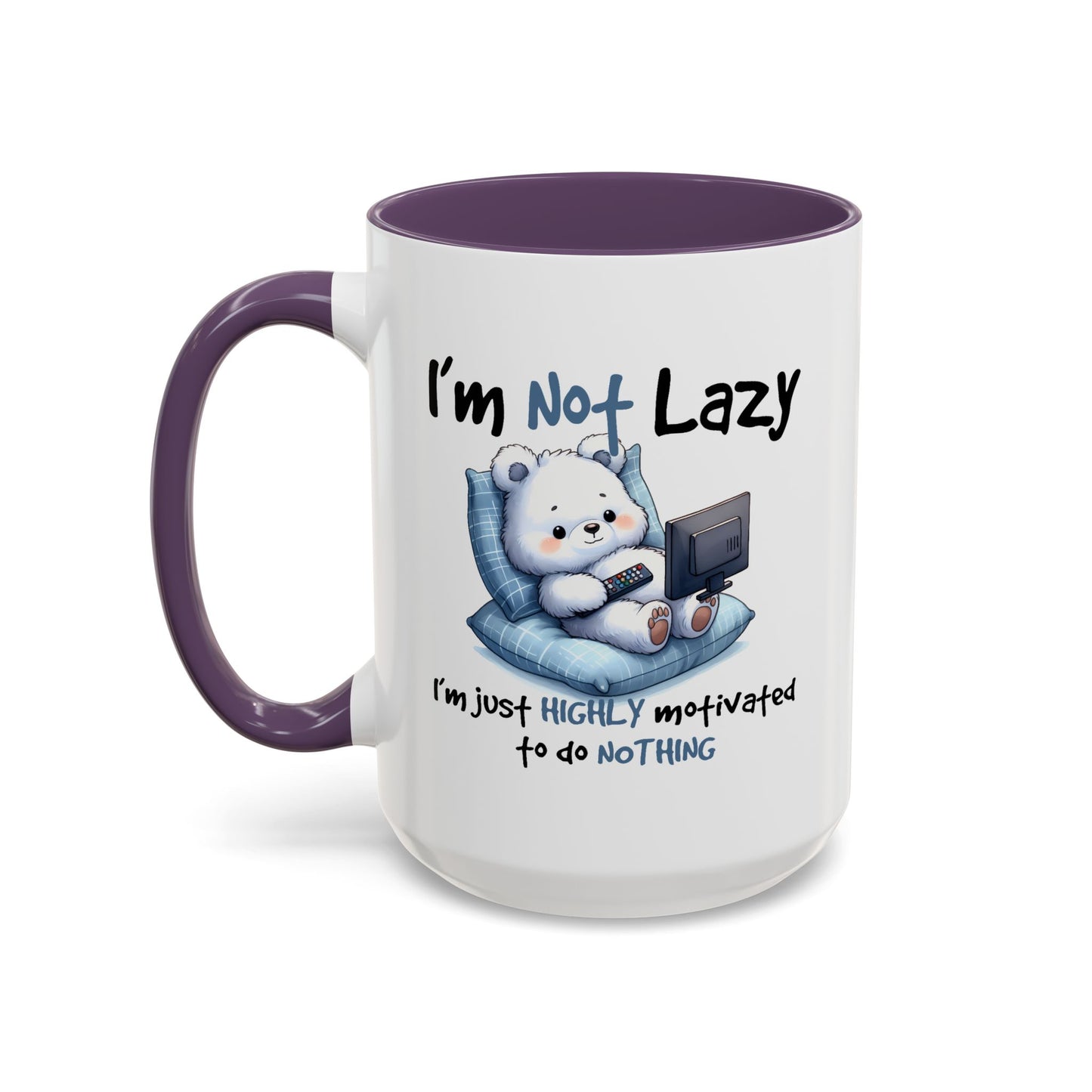 Humor Mug - I'm Not Lazy