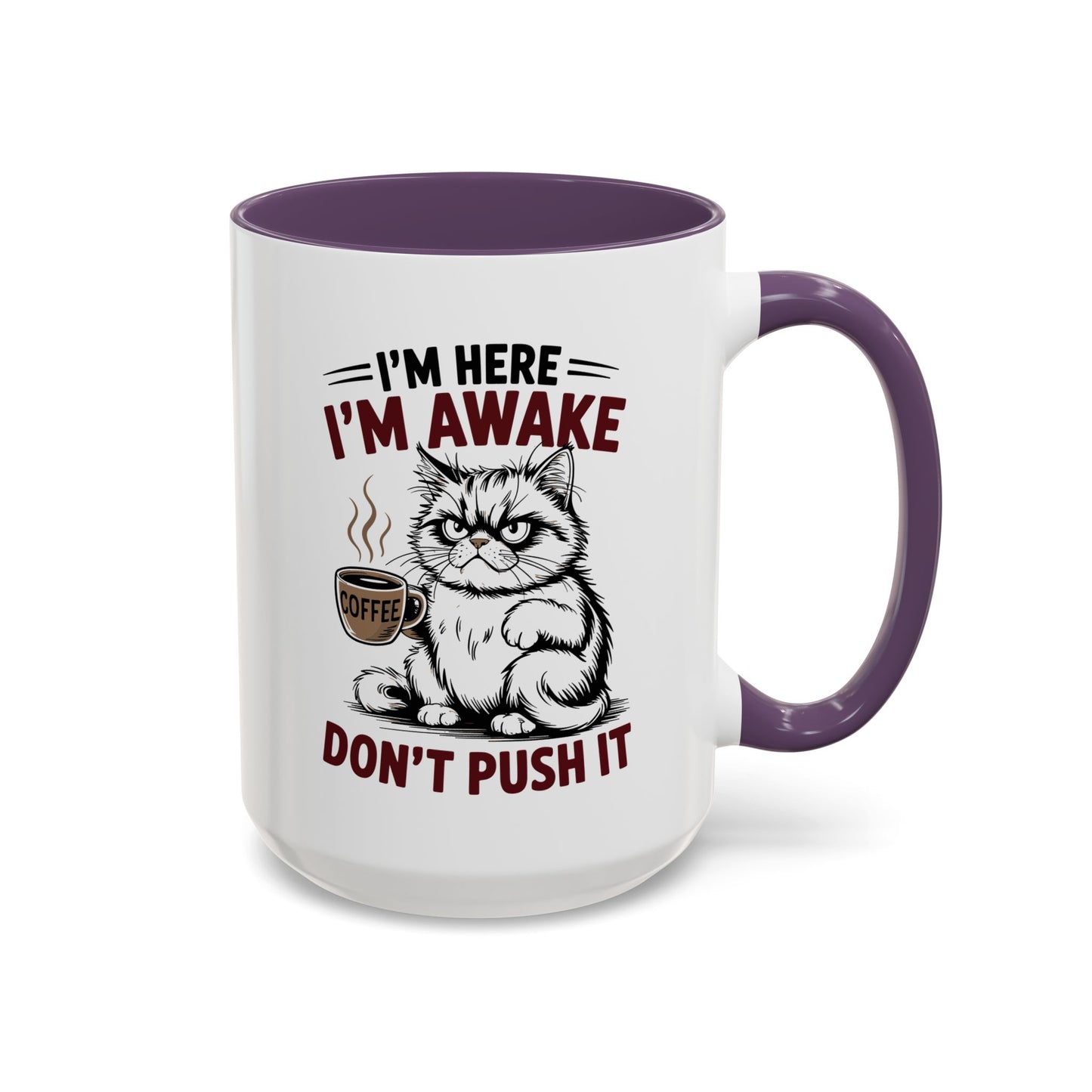 Office Mug - I'm Here I'm Awake