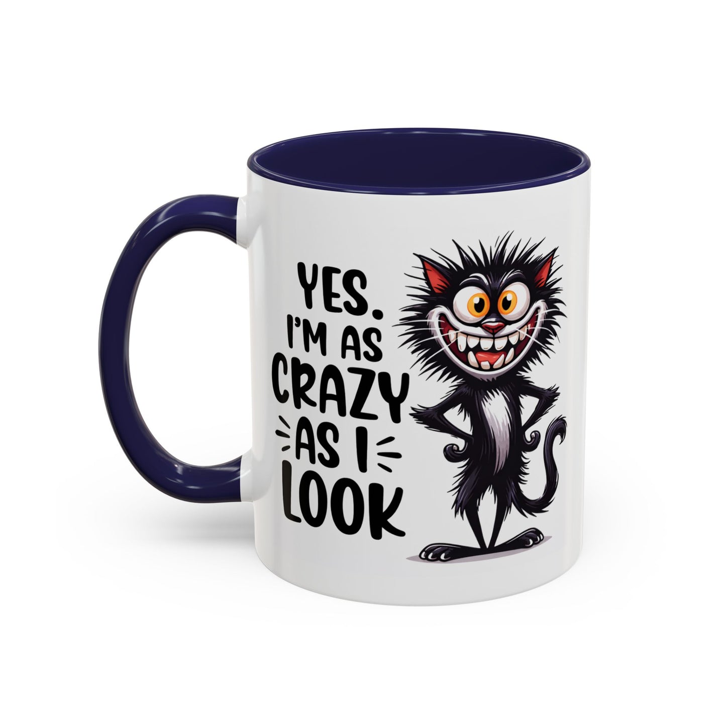 Humor Mug - Yes I am as Crazy
