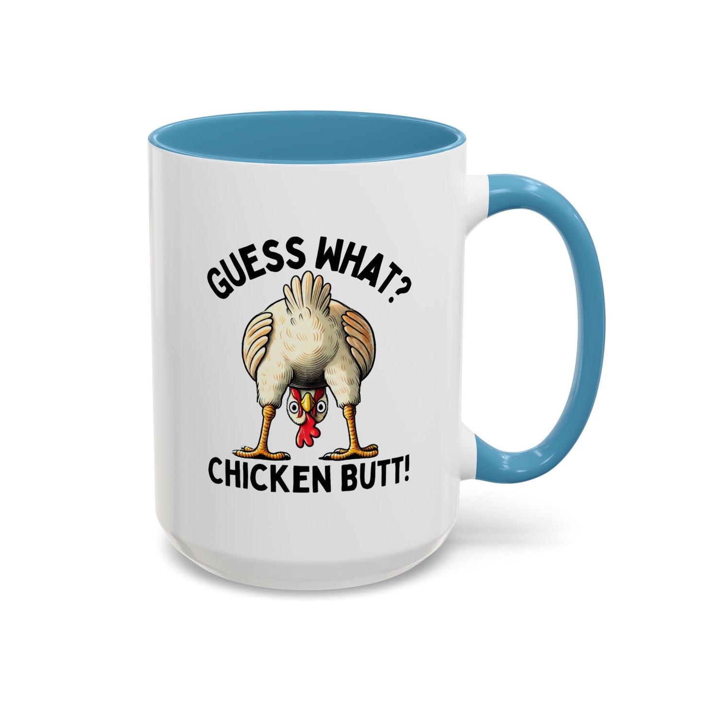Humor Mug - Guess What Chicken Butt!
