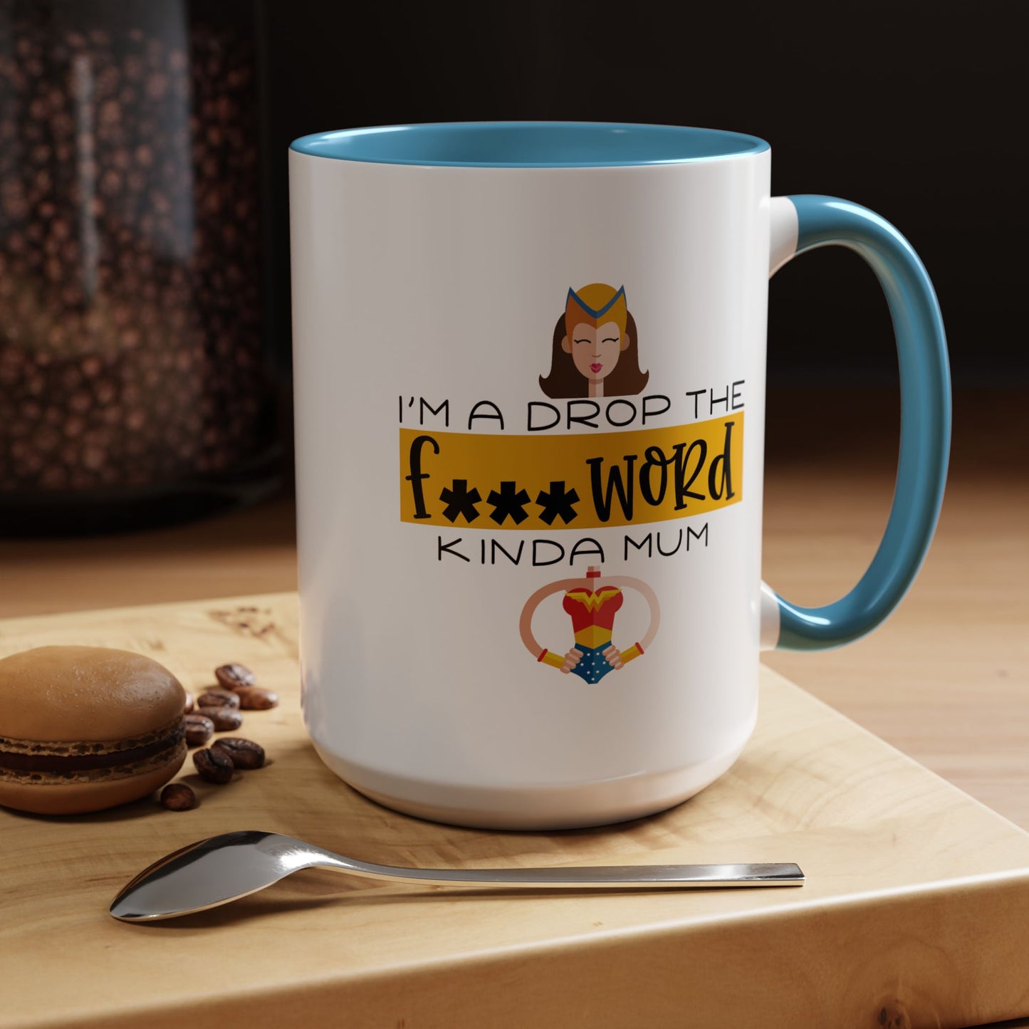 Adult Mug - I'm a Drop The F Word Kinda Mom