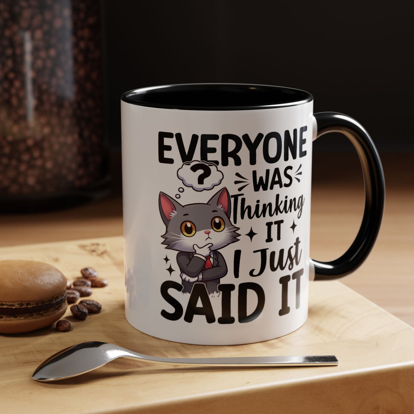 Humor Mug - Everyone Was Thinking It