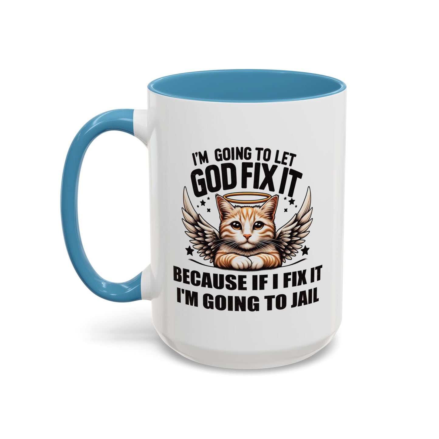 Humor Mug - I'm Going to Let God Fix It