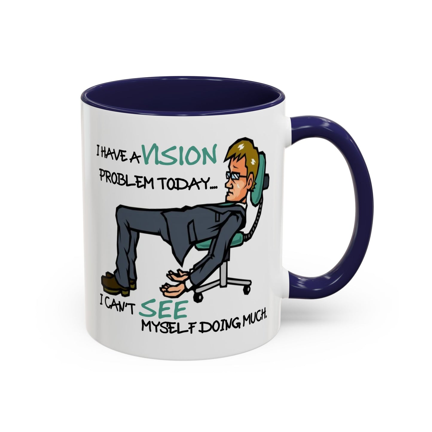 Humor Mug - I Have a Vision Problem