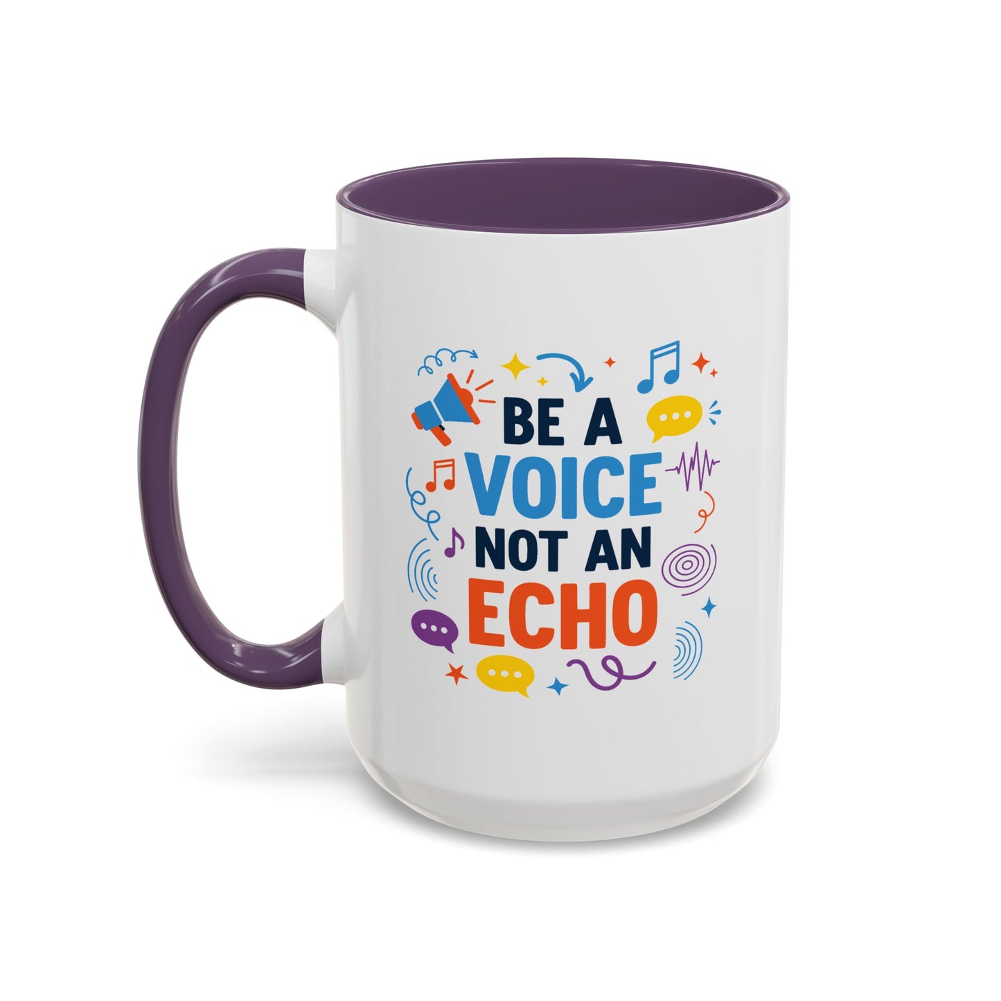 Motivation Mug - Be a Voice Not an Echo