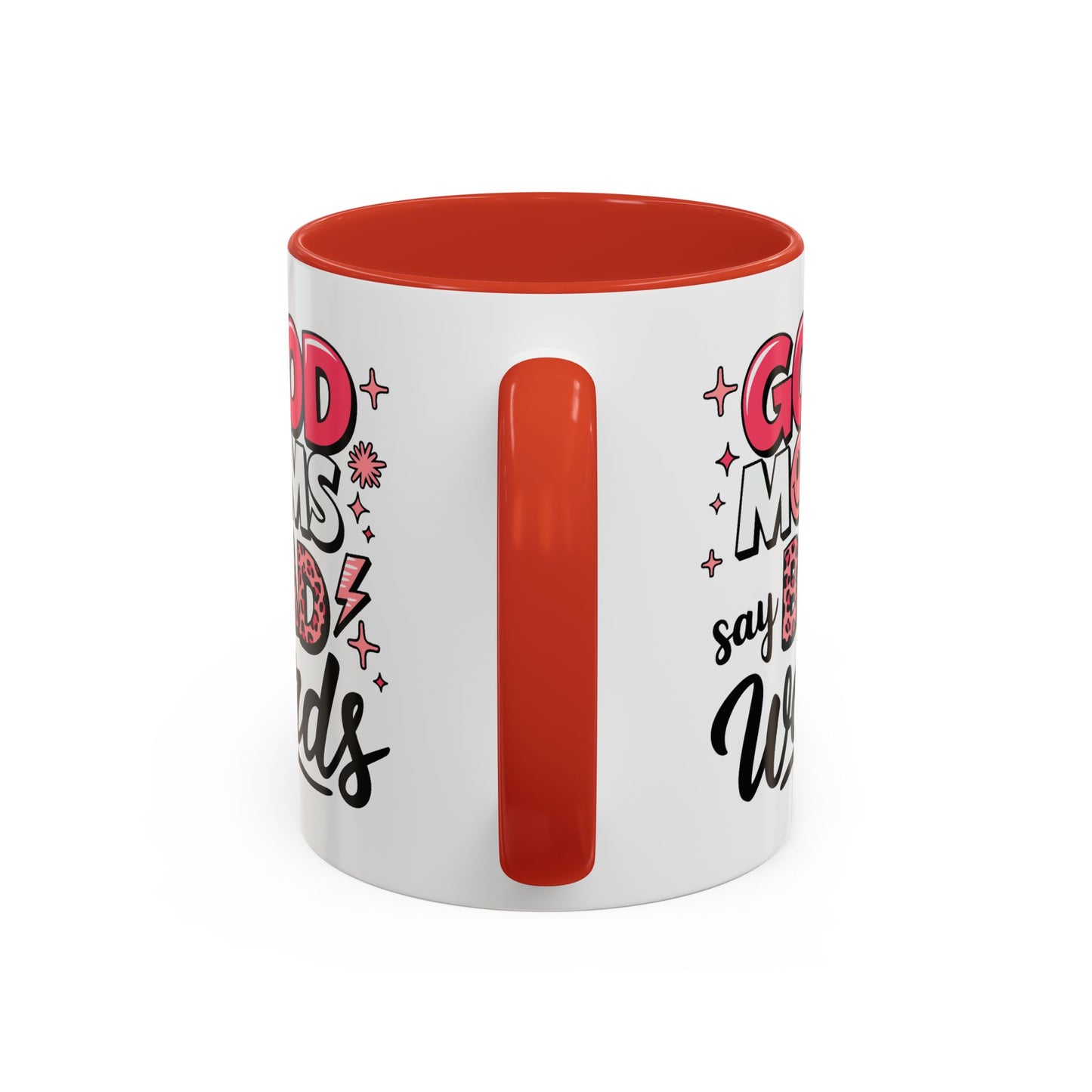 Humor Mug - Good Moms Say Bad Words