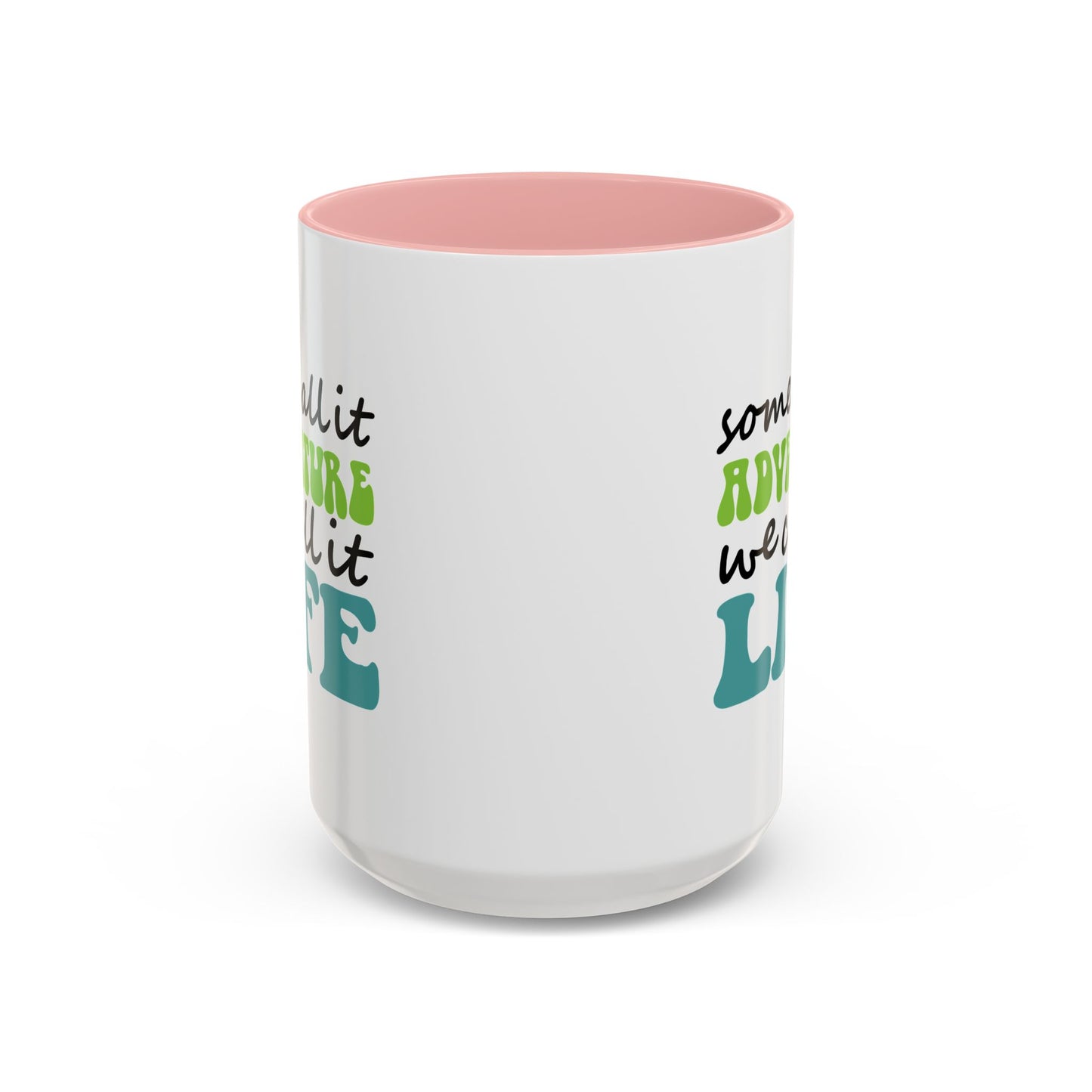 Adventure Mug - Some Call It Adventure