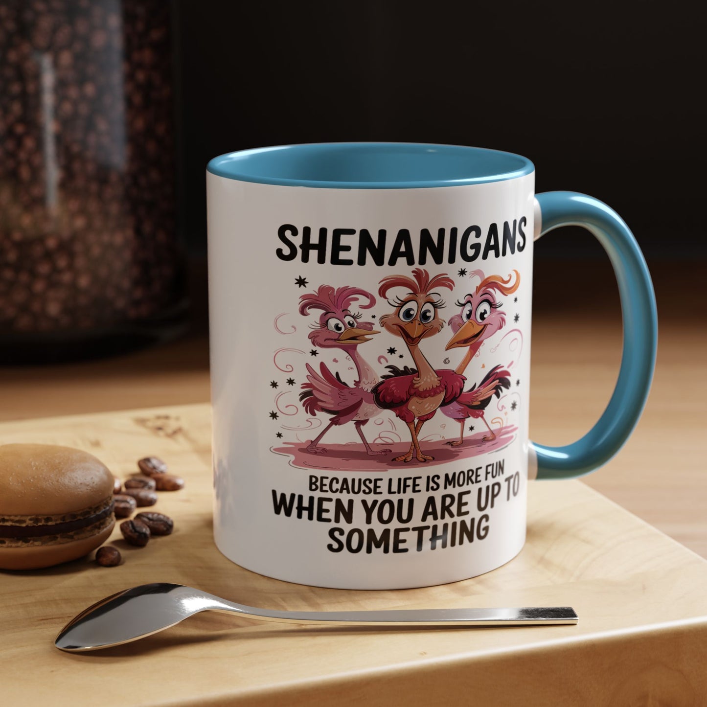 Humor Mug - Shenanigans Because Life is More Fun