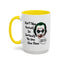 Humor Mug - Don't Take Yourself So Seriously