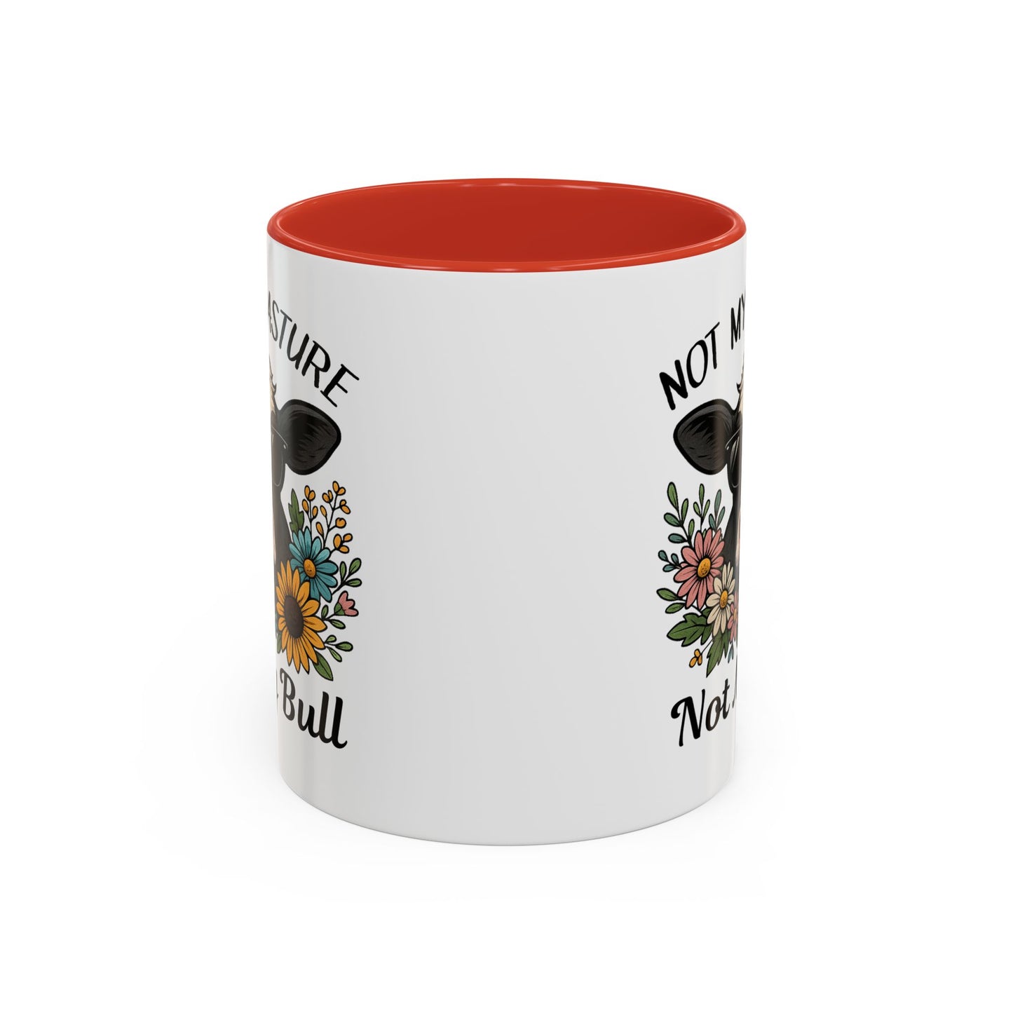 Humor Mug - Not My Pasture Not My Bull