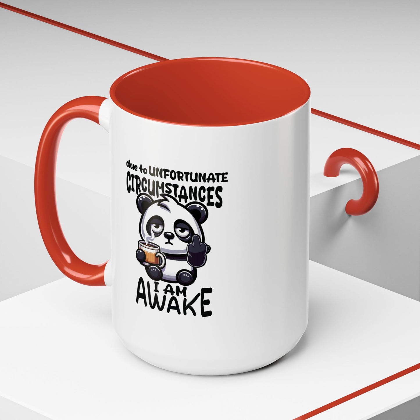 Humor Mug - Due to Unfortunate Circumstances