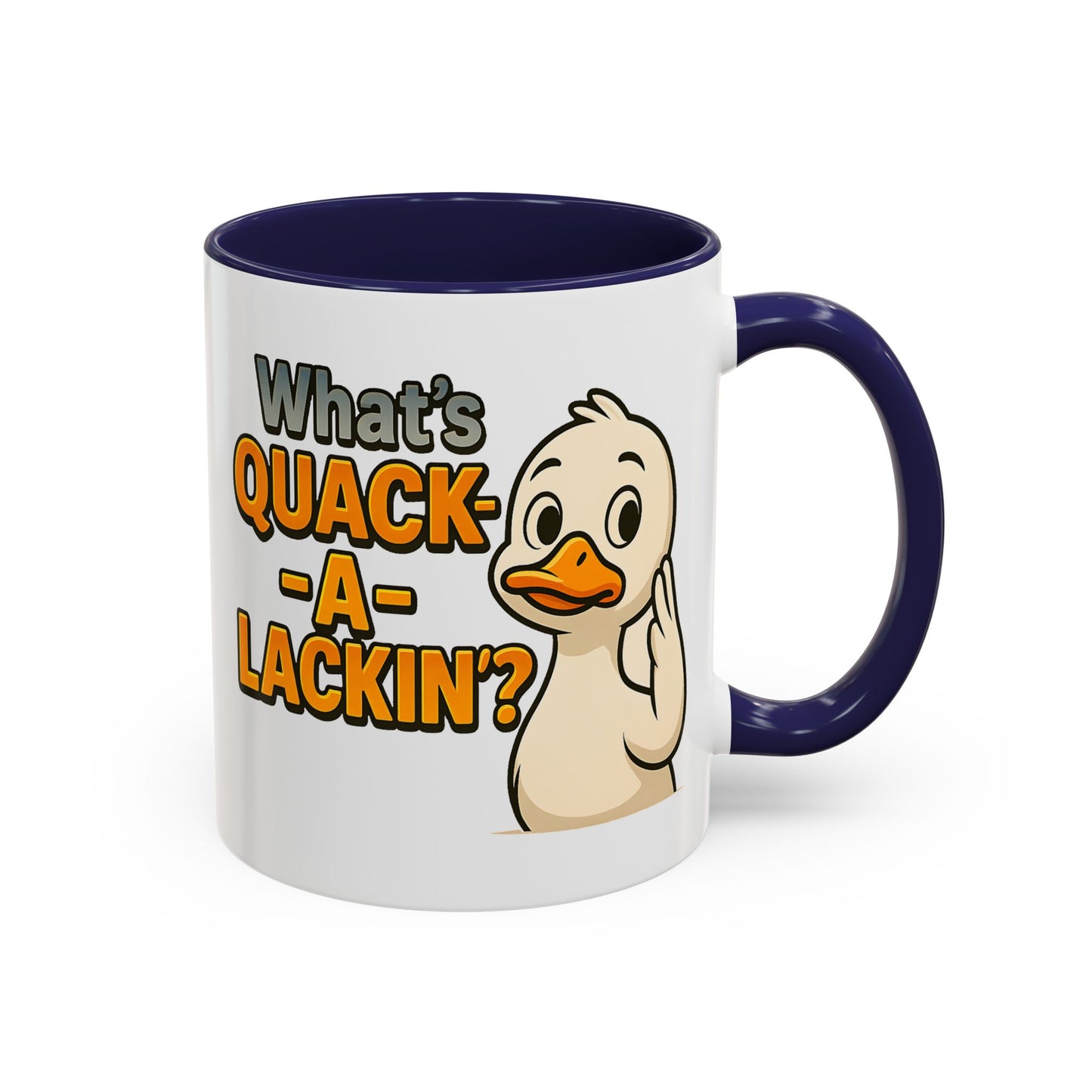 Humor Mug - What's Quack-a-Lackin'?