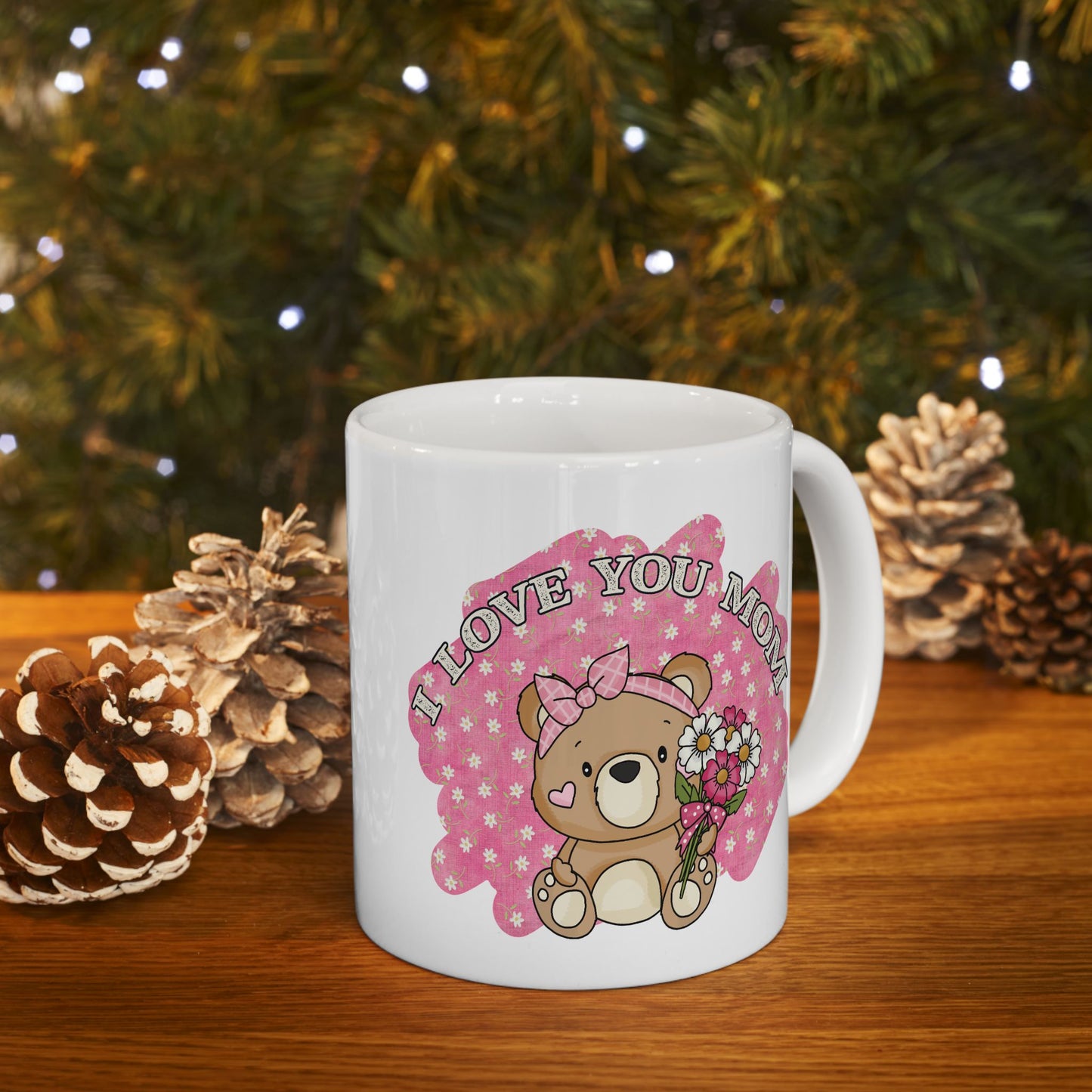 Mother's Day Mug - I Love You Mom Teddy