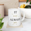 Anniversary Mug - It Was Always You