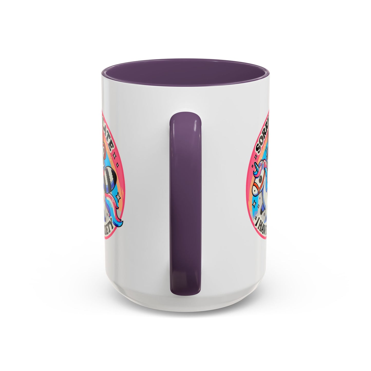 Humor Mug - Sorry I'm Late I Have Anxiety