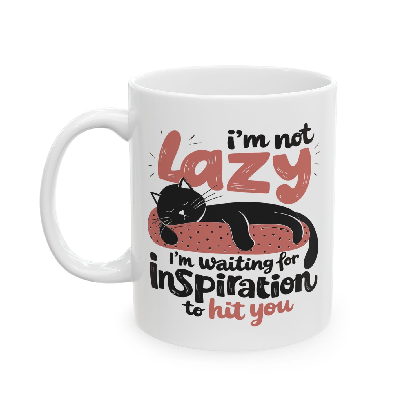 Humor Mug - I'm Not Lazy I'm Waiting