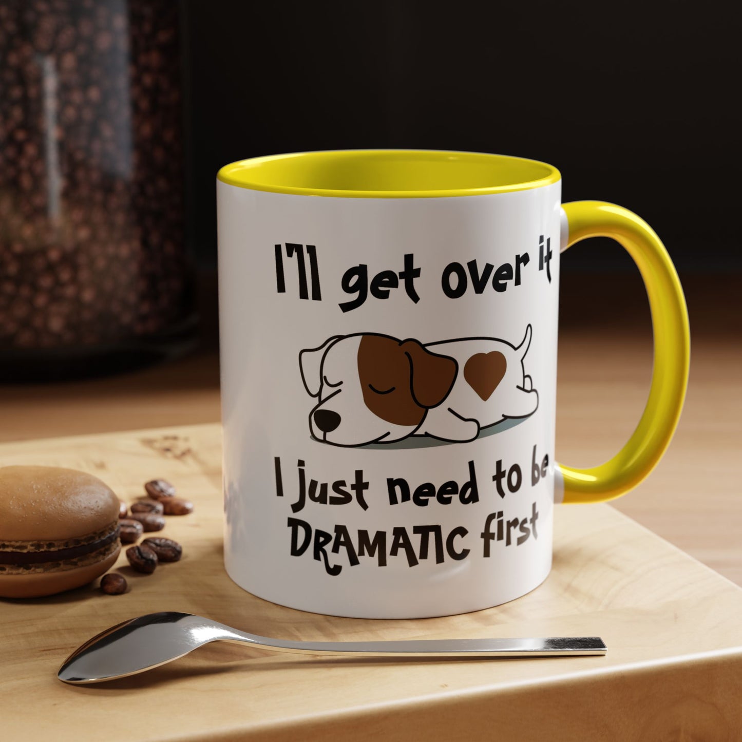 Humor Mug - I'll Get Over It Dog