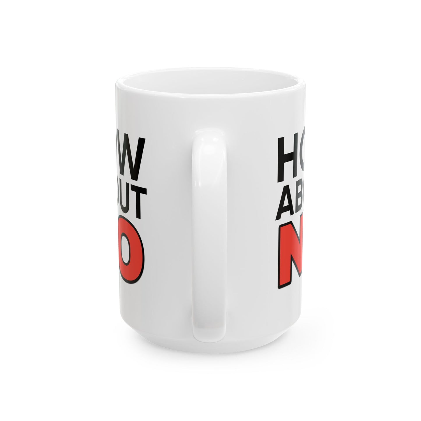 Humor Mug - How About No