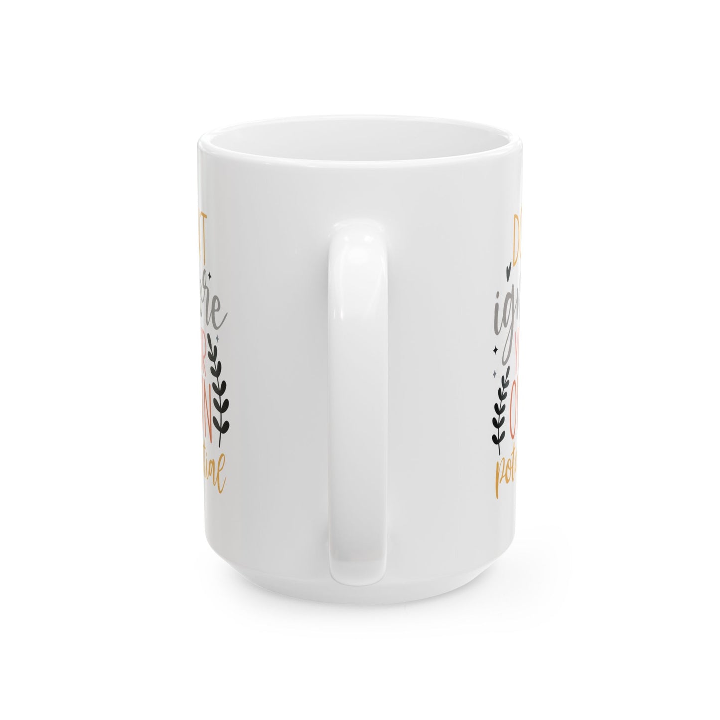 Motivation Mug - Don't Ignore Your Own Potential