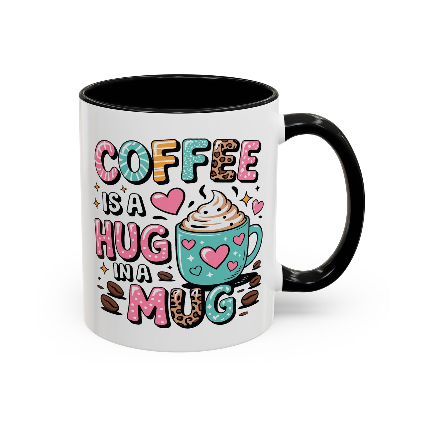 Humor Mug - Coffee is a Hug in a Mug