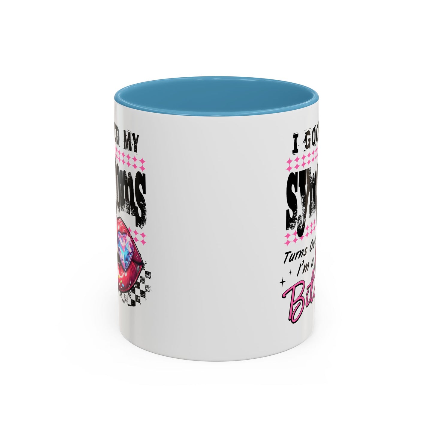 Humor Mug - I Googled My Symptoms