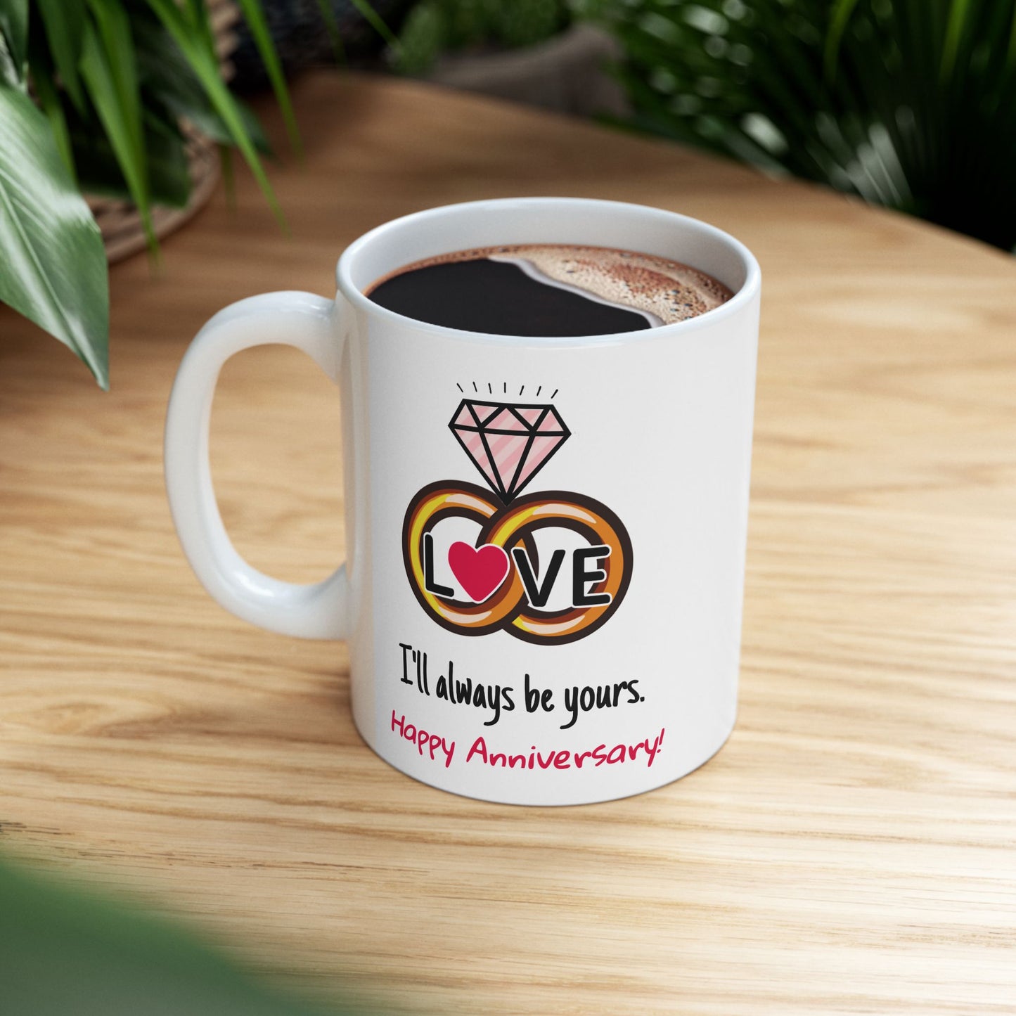 Anniversary Mug - I'll Always Be Yours