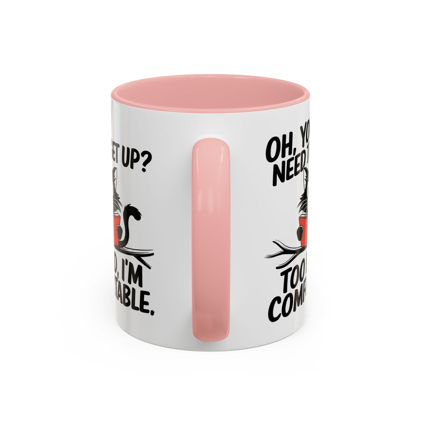 Animal Mug - Oh, You Need To Get Up?