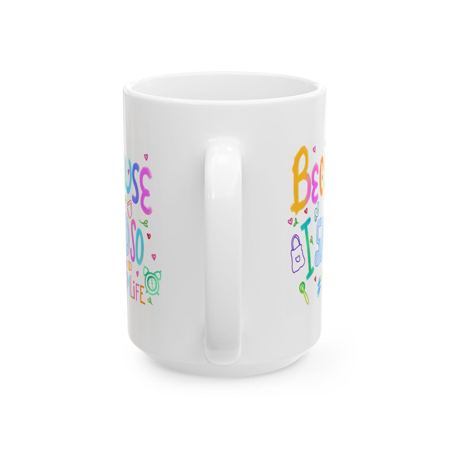 Humor Mug - Because I Said So