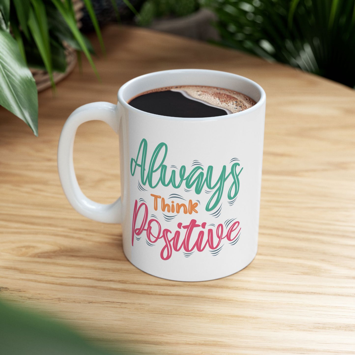 Motivation Mug - Always Think Positive