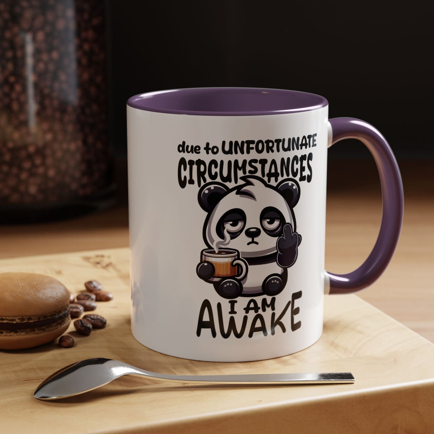 Humor Mug - Due to Unfortunate Circumstances