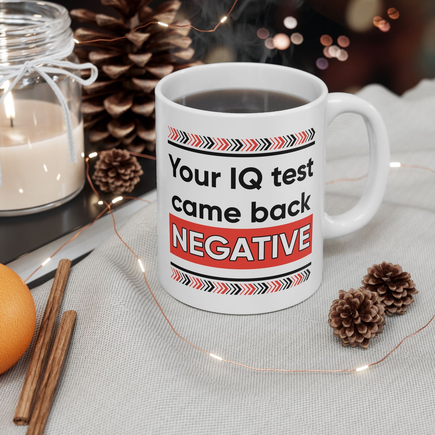 Humor Mug - Your IQ Test Came Back Negative