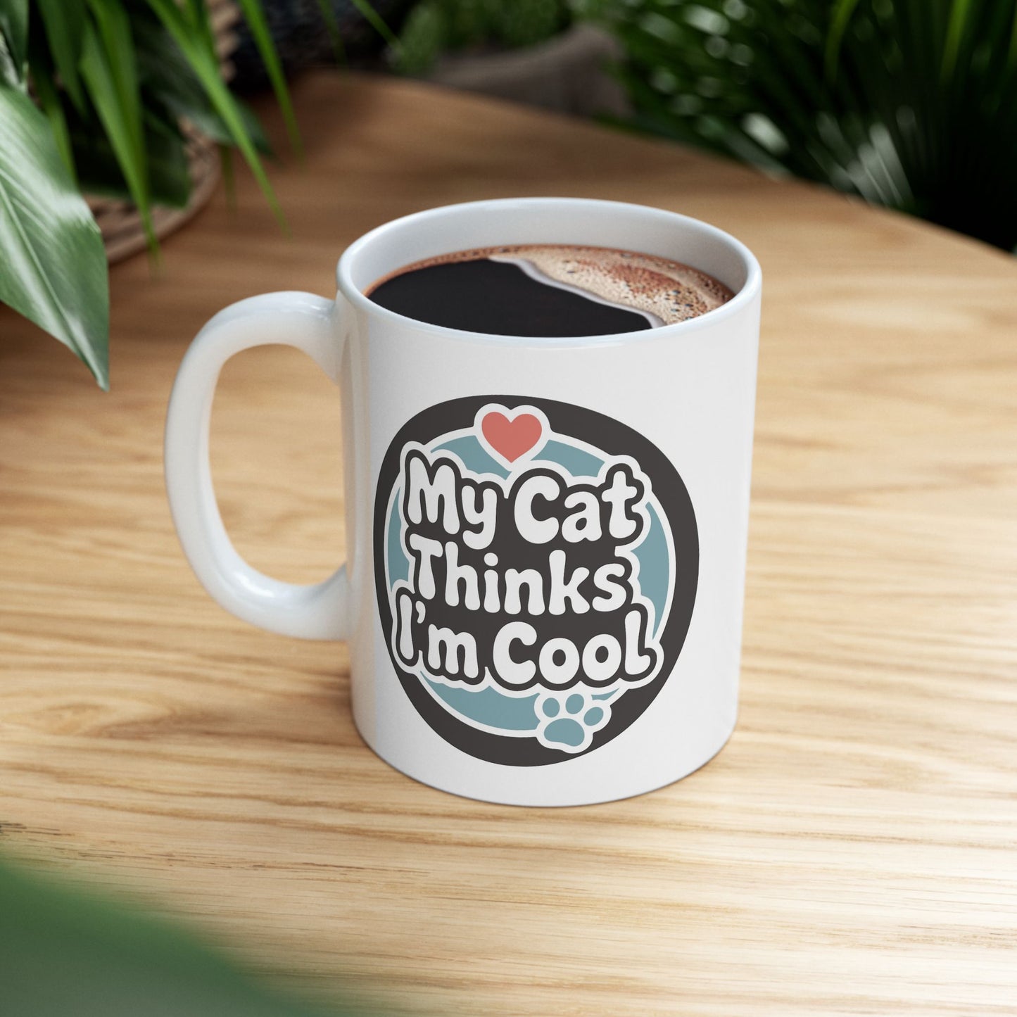 Humor Mug - My Cat Thinks I'm Cool