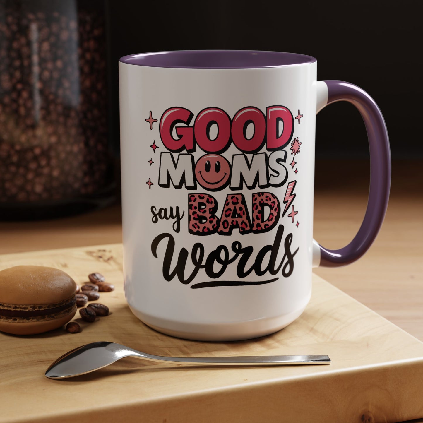 Humor Mug - Good Moms Say Bad Words