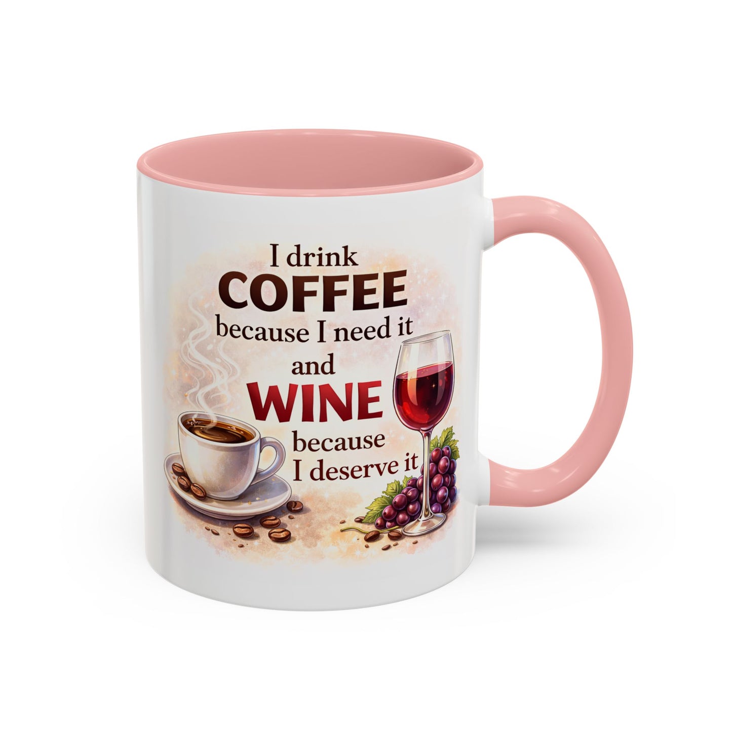 Humor Mug - I Drink Coffee Because I Need It
