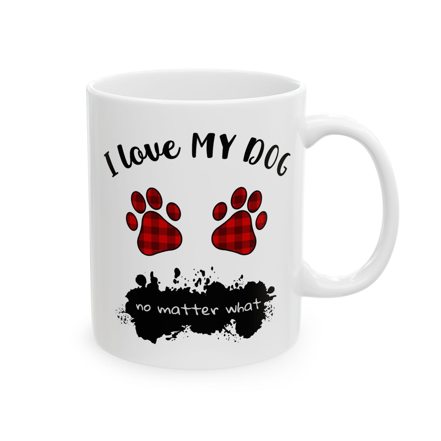 Animal Mug - I Love My Dog No Matter What