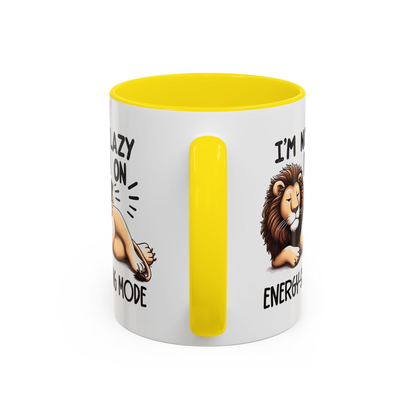 Humor Mug - I'm Not Lazy I'm on Energy Saving Mode Lion