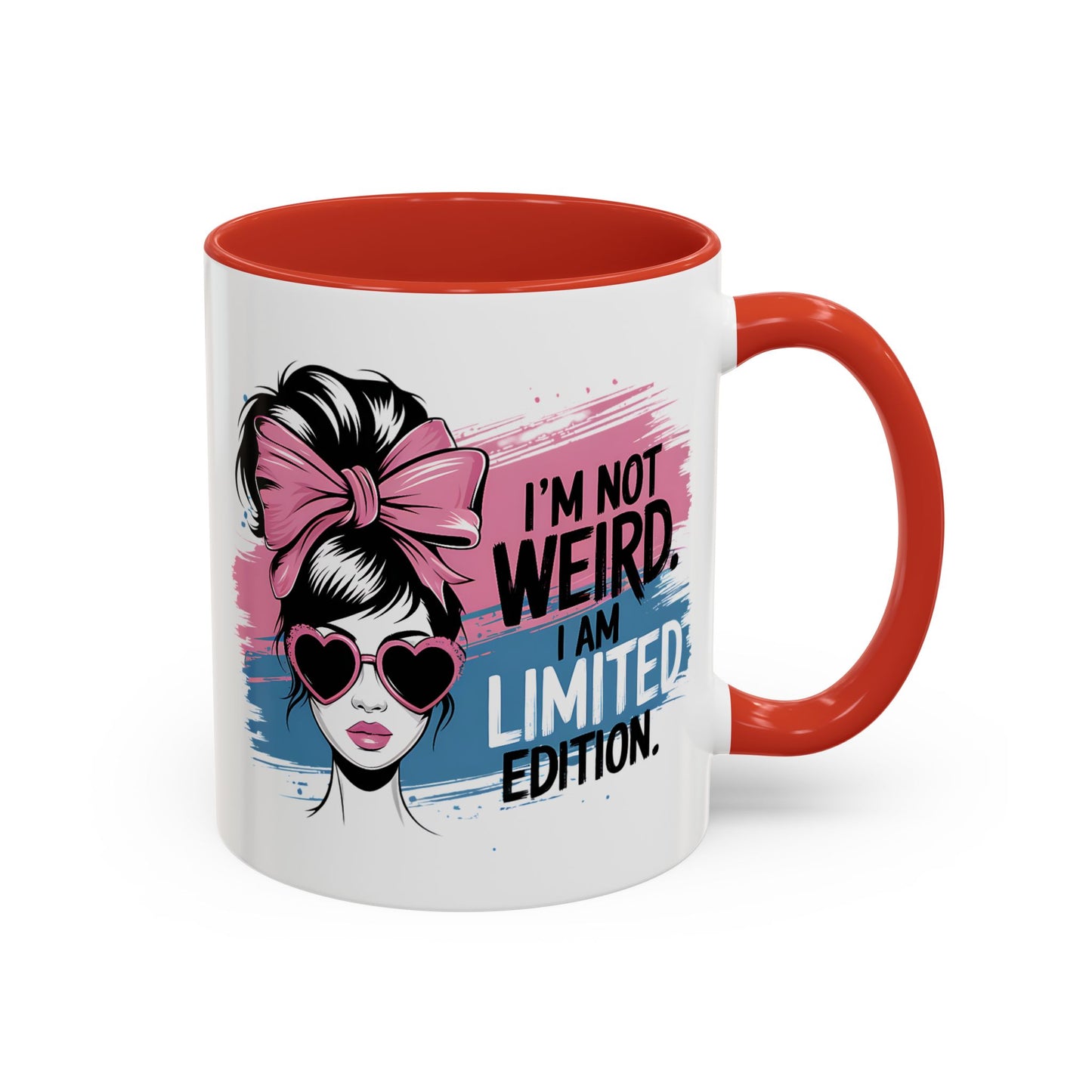 Humor Mug - I'm Not Weird I Am Limited Edition