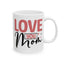 Mother's Day Mug - Love You Mom