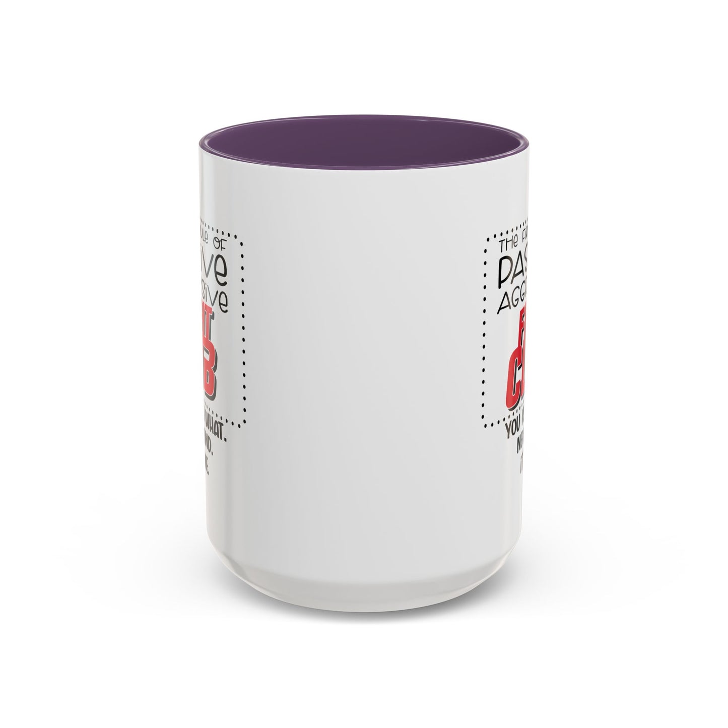 Humor Mug - The First Rule of Passive Aggressive Fight Club