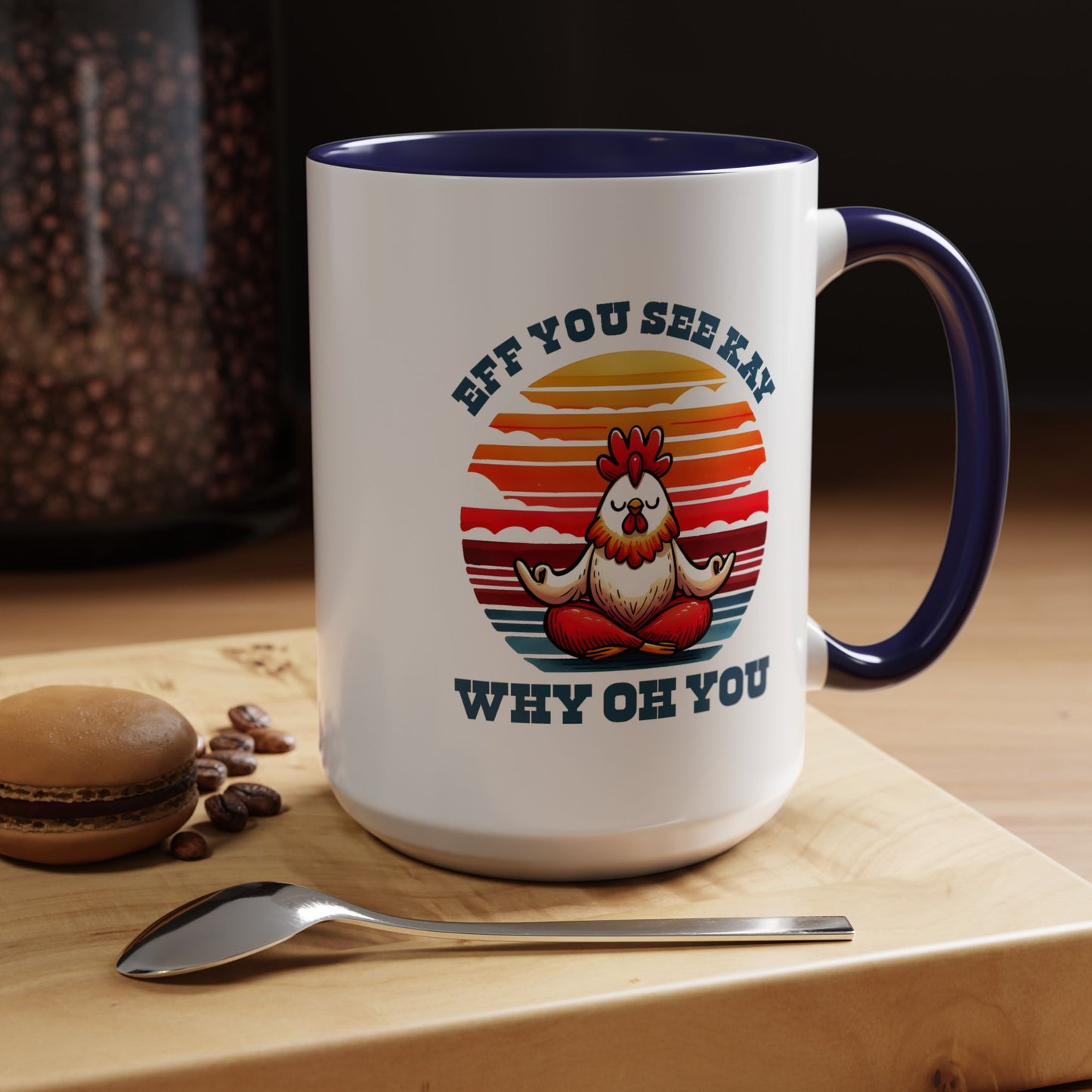 Adult Mug - Eff You See Kay Why Oh You Chicken