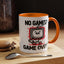 Humor Mug - No Games