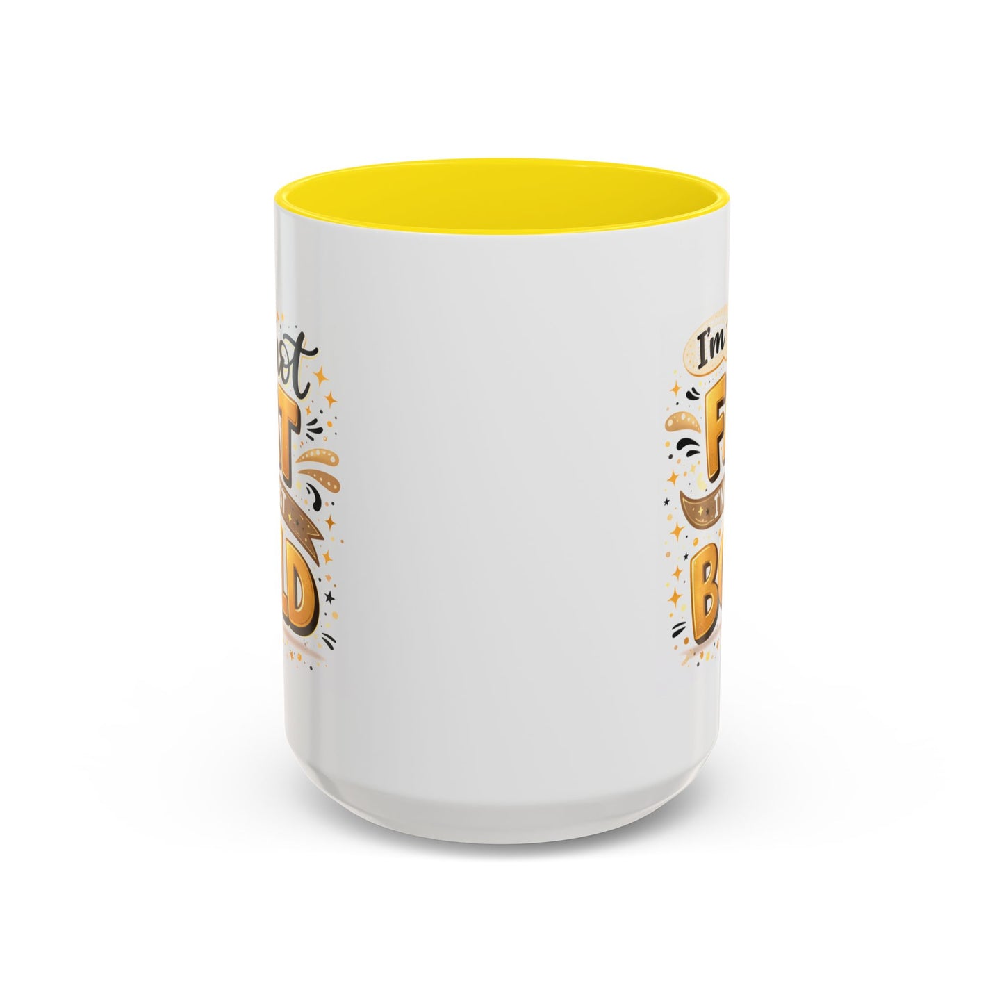 Humor Mug - I'm Not Fat
