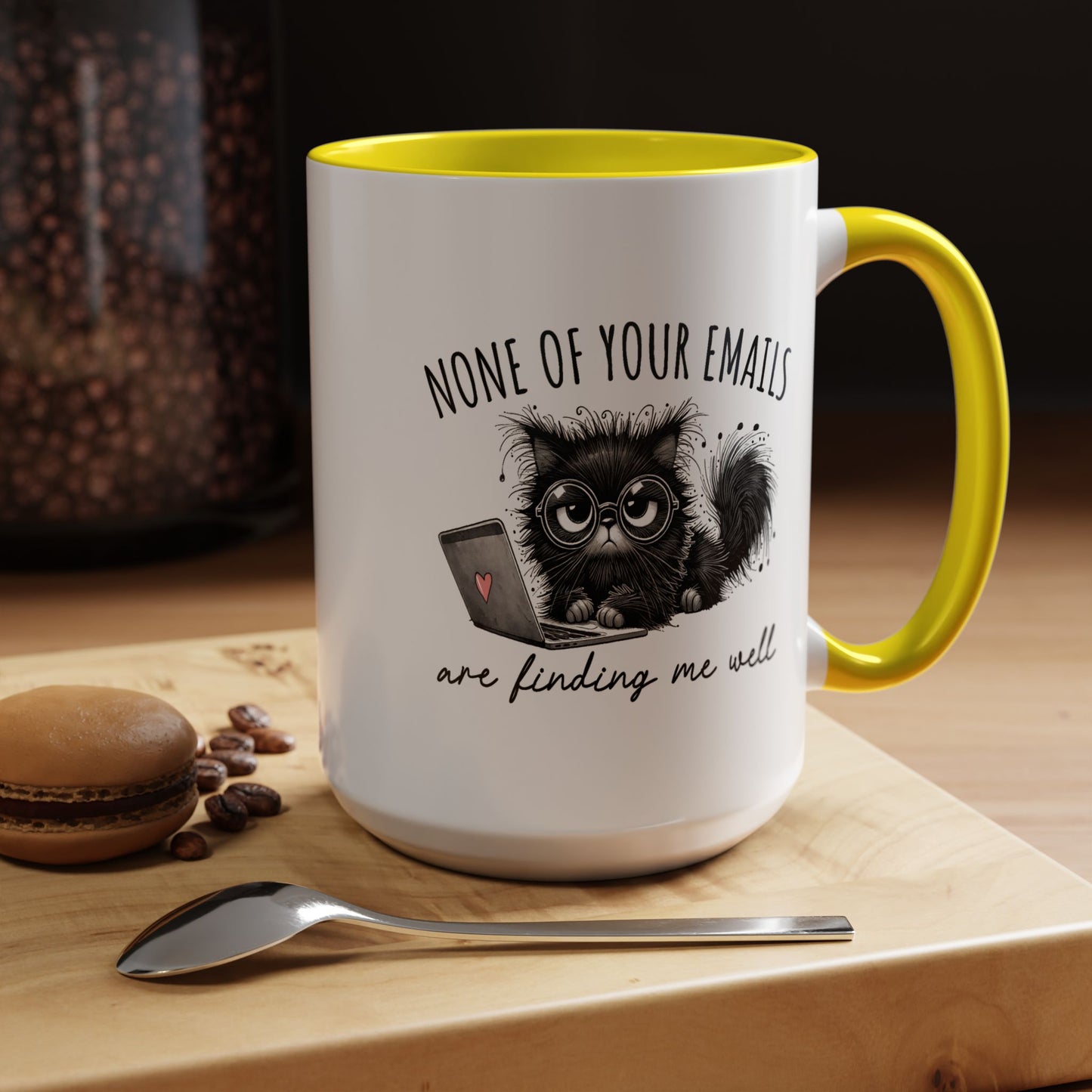 Humor Mug - None of Your Emails Are Finding Me Well
