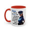 Humor Mug - Woman Are Like The Police