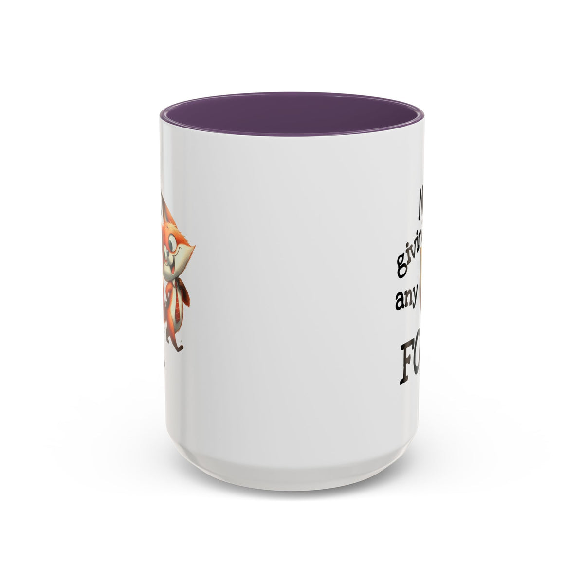 Humor Mug - Not Givin Any Fox