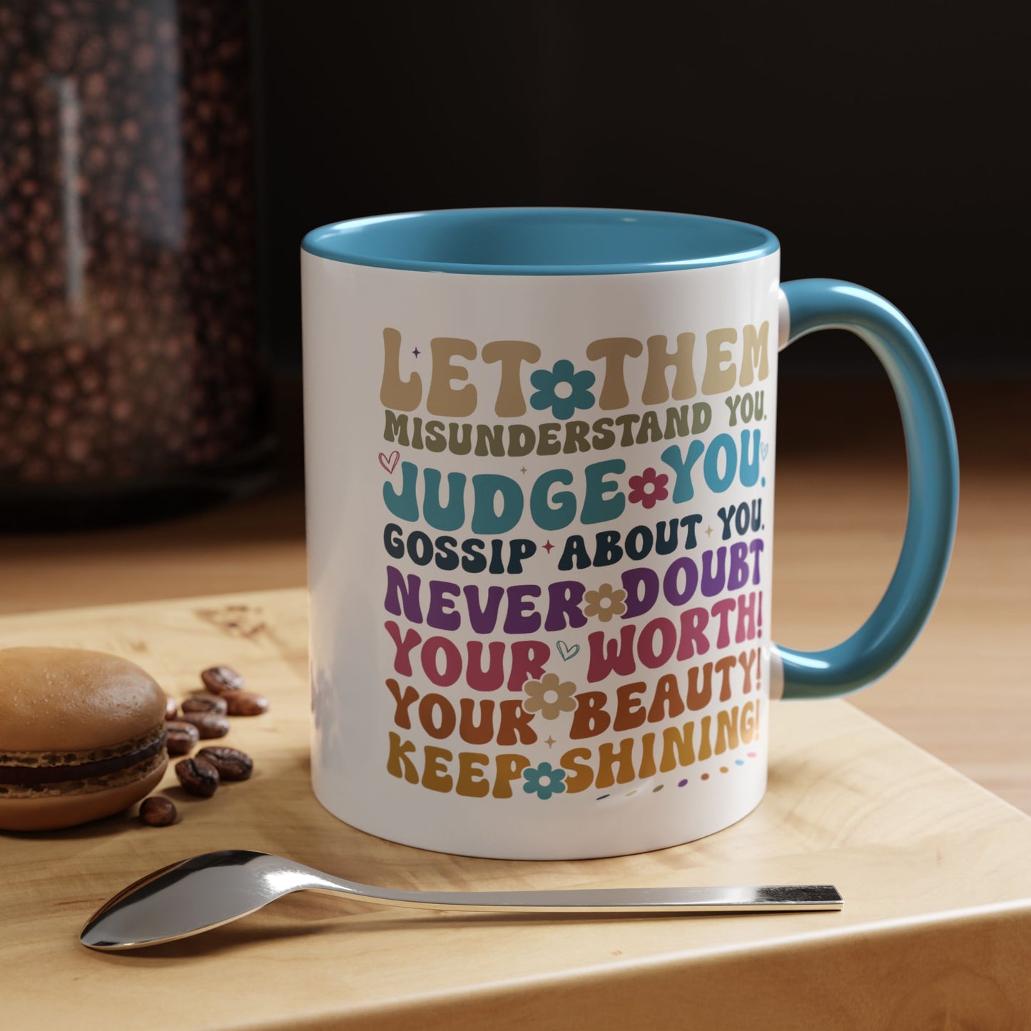 Motivation Mug - Let Them Misunderstand You