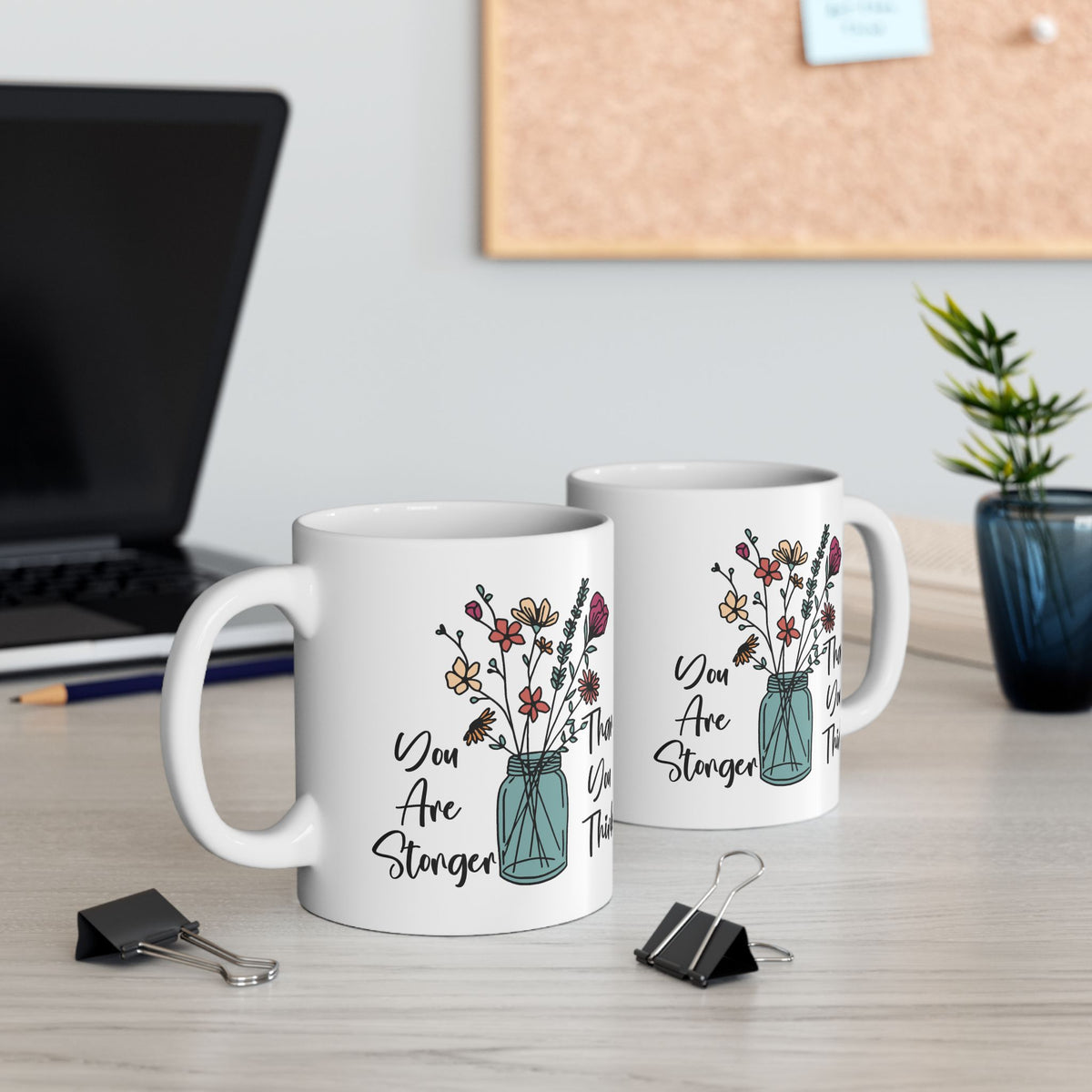 Motivation Mug - You Are Stronger Thank You Think Flower Jar