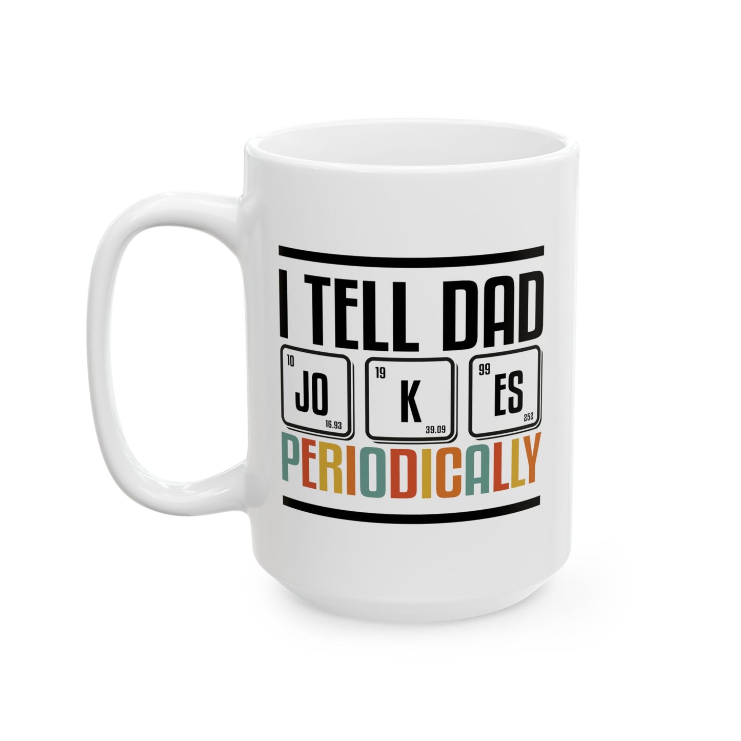 Father's Day Mug - I Tell Dad Jokes